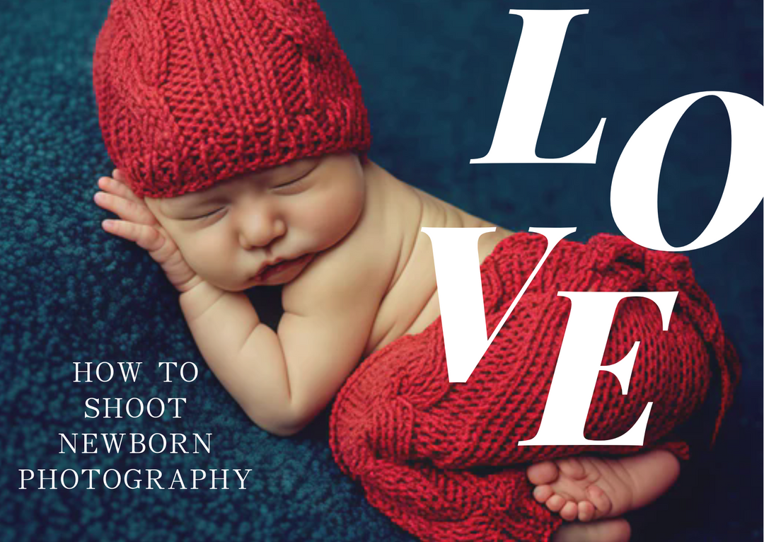 How To Shoot Newborn Photography